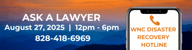 ASK A LAWYER - WNC Disaster Recovery Hotline