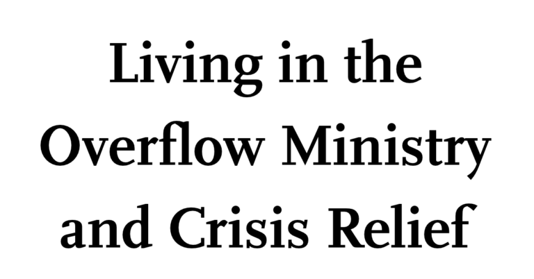 Living in the Overflow Ministry and Crisis Relief